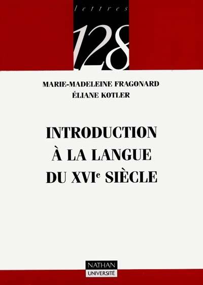 Introduction à la langue du XVIe siècle