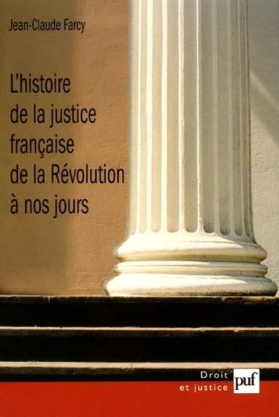 L'histoire de la justice française de la Révolution à nos jours : trois décennies de recherches