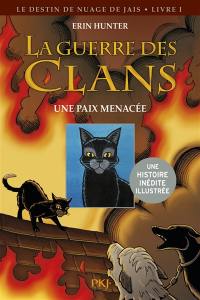 La guerre des clans. Le destin de Nuage de Jais. Vol. 1. Une paix menacée