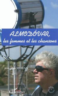 Almodovar, les femmes et les chansons