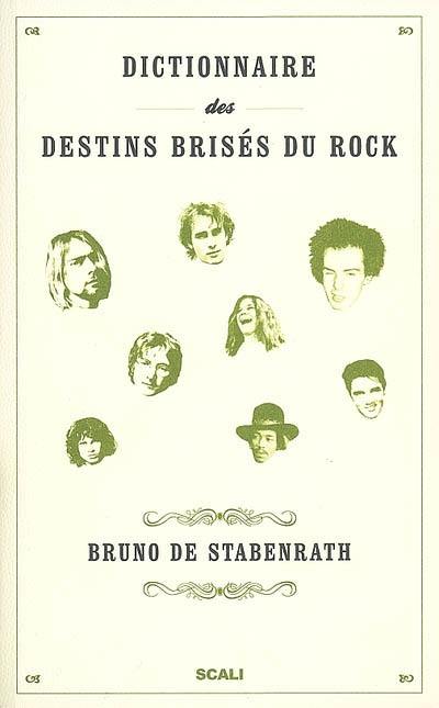 Dictionnaire des destins brisés du rock