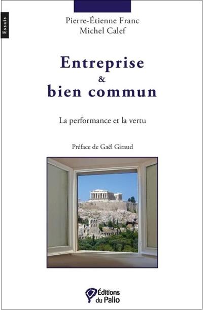 Entreprise & bien commun : la performance et la vertu