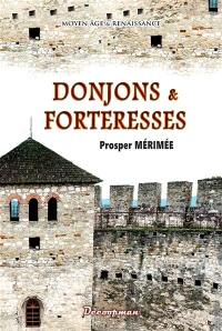 Donjons & forteresses : Moyen Age & Renaissance