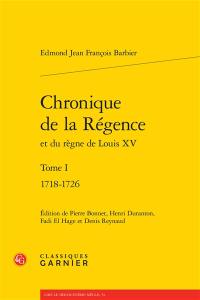 Chronique de la Régence et du règne de Louis XV. Vol. 1. 1718-1726