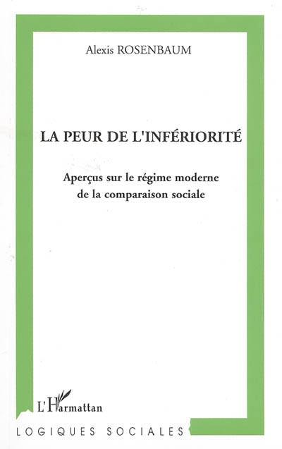 La peur de l'infériorité : aperçus sur le régime moderne de la comparaison sociale