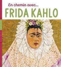 En chemin avec... Frida Kahlo