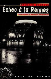 Du sang sur la paix. Vol. 3. Echec à la Rennes ! : les enquêtes d'Hippolyte Braquemare