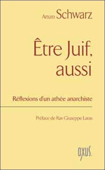 Etre juif, aussi : réflexions d'un athée anarchiste