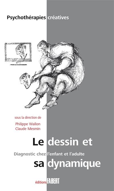 Le dessin et sa dynamique : diagnostic chez l'enfant et l'adulte