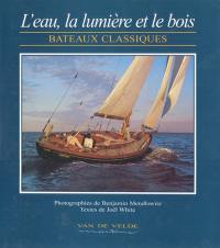 L'eau, la lumière et le bois : bateaux classiques