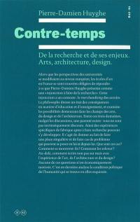 Contre-temps : de la recherche et de ses enjeux : arts, architecture, design