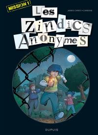 Les zindics anonymes. Vol. 1. Mission 1