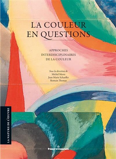 La couleur en questions : approches interdisciplinaires de la couleur