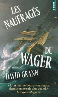 Les naufragés du Wager : une histoire de naufrage, de mutinerie et de meurtres