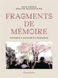 Fragments de mémoire : voyages à Auschwitz-Birkenau