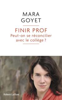 Finir prof... : peut-on se réconcilier avec le collège ?