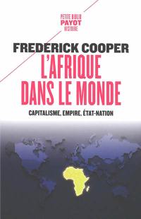 L'Afrique dans le monde : capitalisme, empire, Etat-nation