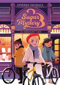 Sugar mystery. Vol. 3. Le manuscrit volé