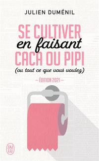 Se cultiver en faisant caca ou pipi (ou tout ce que vous voulez). Vol. 1