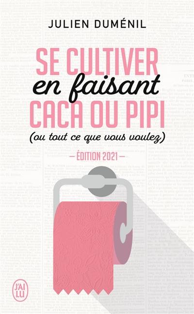 Se cultiver en faisant caca ou pipi (ou tout ce que vous voulez). Vol. 1