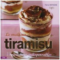 Le meilleur du tiramisu : 75 recettes indispensables