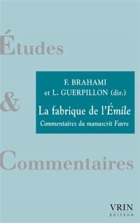 La fabrique de l’Emile : commentaires du manuscrit Favre