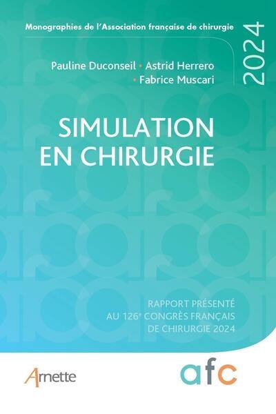 Simulation en chirurgie : rapport présenté au 126e Congrès français de chirurgie, 2024