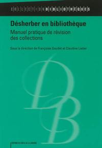 Désherber en bibliothèque : manuel pratique de révision des collections