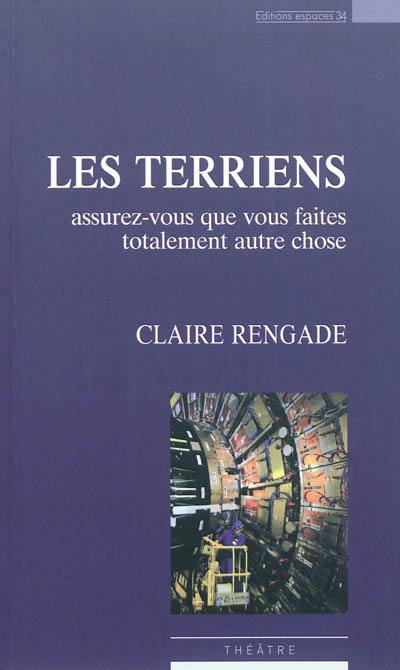 Les terriens : assurez-vous que vous faites totalement autre chose : théâtre