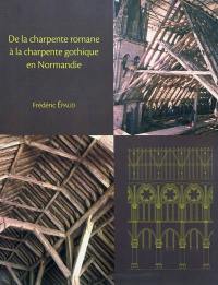 De la charpente romane à la charpente gothique en Normandie : évolution des techniques et des structures de charpenterie aux XIIe-XIIIe siècles