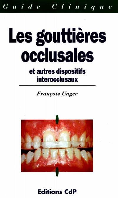 Les gouttières occlusales et autres dispositifs interocclusaux