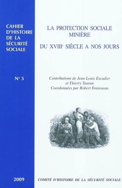 La protection sociale minière du XVIIIe siècle à nos jours