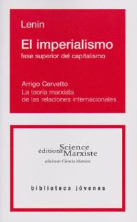 El imperialismo, fase superior del capitalismo : esbozo popular. La teoria marxista de las relaciones internacionales