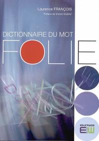 Dictionnaire du mot folie