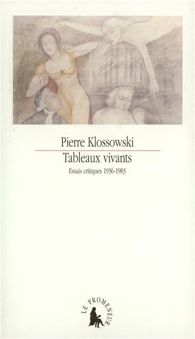 Tableaux vivants : essais critiques 1936-1983