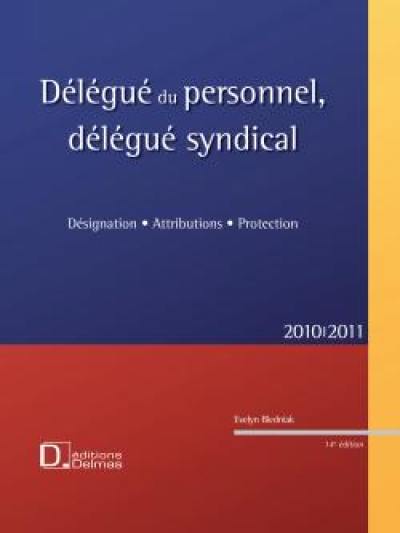 Délégué du personnel, délégué syndical : désignation, attributions, protection