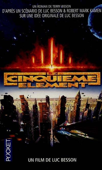 Le cinquième élément : d'après un scénario de Luc Besson et Robert Mark Kamen