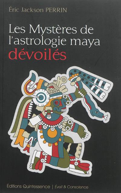 Les mystères de l'astrologie maya dévoilés