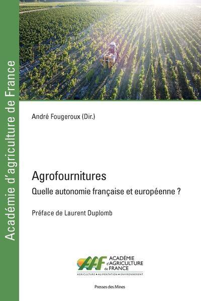 Agrofournitures : quelle autonomie française et européenne ?