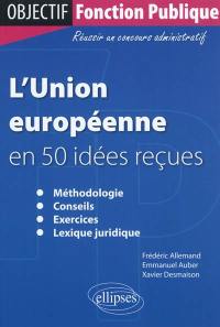 L'Union européenne en 50 idées reçues