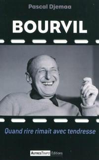 Bourvil : quand rire rimait avec tendresse