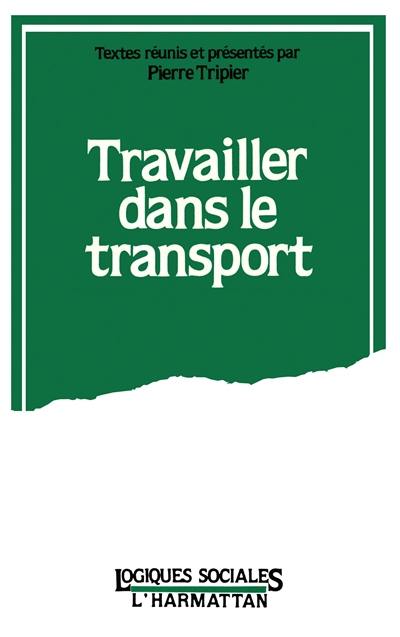 Travailler dans le transport : recherches économiques, historiques, sociologiques