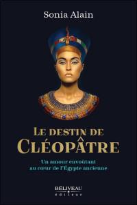 Le destin de Cléopâtre : Un amour envoûtant au coeur de l'Egypte ancienne