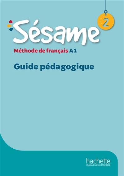 Sésame 2 : méthode de français A1 : guide pédagogique