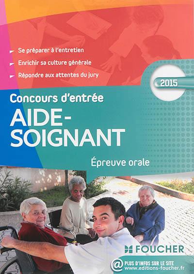 Concours d'entrée aide-soignant : épreuve orale : 2015