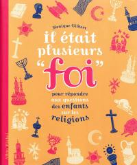 Il était plusieurs foi : pour répondre aux questions des enfants sur les religions