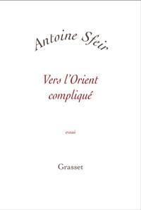 Vers l'Orient compliqué : les Américains et le monde arabe