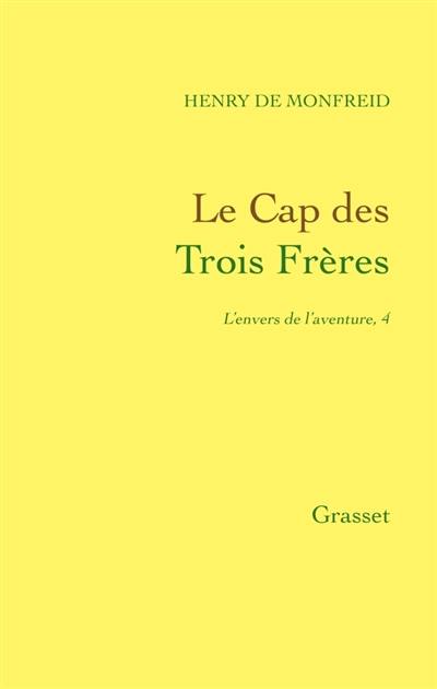 L'envers de l'aventure. Vol. 4. Le cap des trois frères