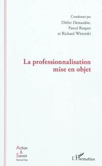 La professionnalisation mise en objet