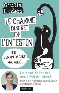 Le charme discret de l'intestin : tout sur un organe mal aimé